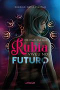 Os dias em que Rúbia viveu no futuro