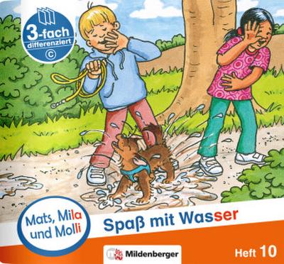 Mats, Mila und Molli - Heft 10: Spaß mit Wasser - C