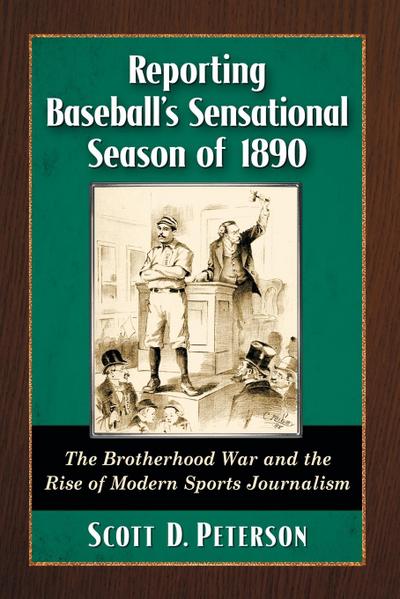 Reporting Baseball’s Sensational Season of 1890