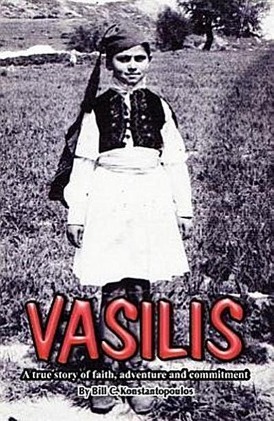Vasilis - A True Story of Faith, Adventure and Commitment