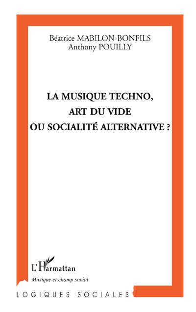 LA MUSIQUE TECHNO, ART DU VIDE OU SOCIALITÉ ALTERNATIVE