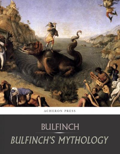 Bulfinch’s Mythology: All Volumes