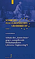 Schutz des "Know-how" gegen ausspähende Produktanalysen ("Reverse Engineering")