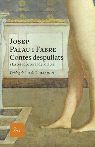 Contes despullats : i la tesi doctoral del diable : pròleg de Julià Guillamon