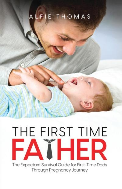 THE FIRST TIME FATHER