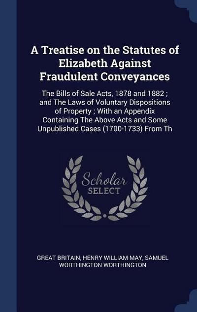 A Treatise on the Statutes of Elizabeth Against Fraudulent Conveyances