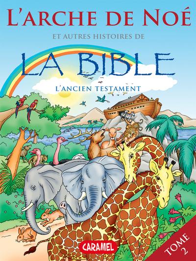 L’arche de Noé et autres histoires de la Bible