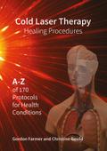 Cold Laser Therapy Healing Procedures - A-Z of 170 Protocols for Health Conditions