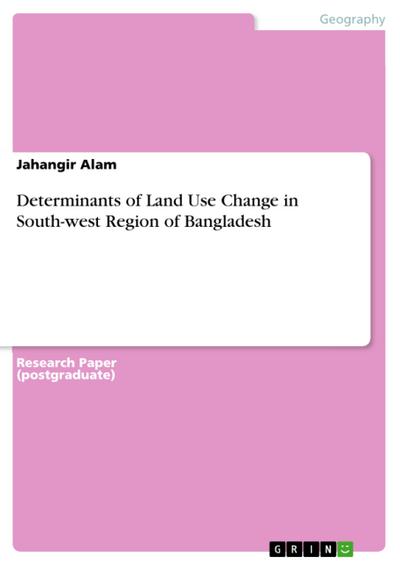 Determinants of Land Use Change in South-west Region of Bangladesh