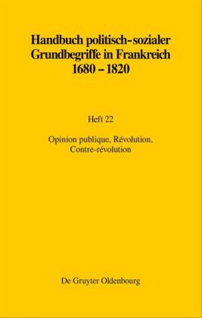Handbuch politisch-sozialer Grundbegriffe in Frankreich 1680-1820, Opinion publique, Révolution, Contre-révolution