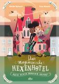 Das magimoxische Hexenhotel - Auch Hexen brauchen Urlaub