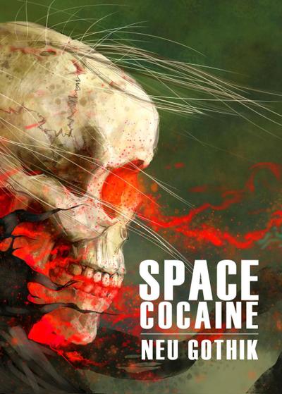 Neu Gothik (Space Cocaine, #3)