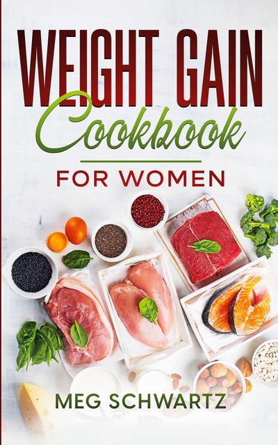 Weight Gain Cookbook for Women