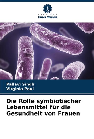 Die Rolle symbiotischer Lebensmittel für die Gesundheit von Frauen