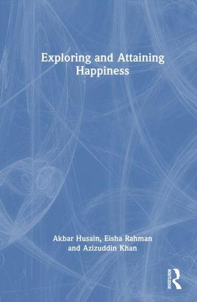 Exploring and Attaining Happiness