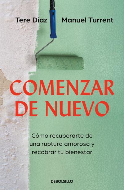 Comenzar de Nuevo: Cómo Recuperarte de Una Ruptura Amorosa Y Recobrar Tu Bienestar / Starting Over: How to Recover from a Breakup