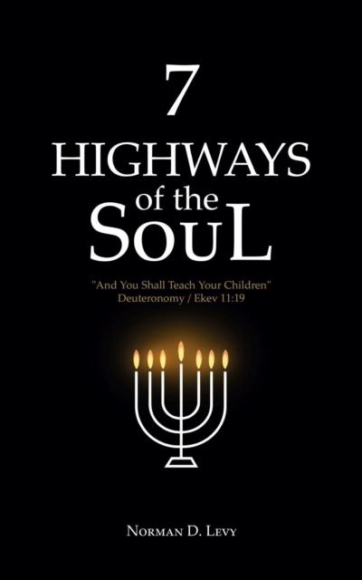 7 Highways of the Soul: "And You Shall Teach Your Children" - Deuteronomy/Ekev 11