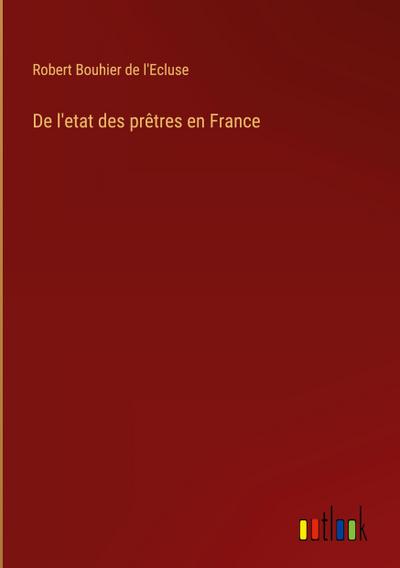 De l’etat des prêtres en France