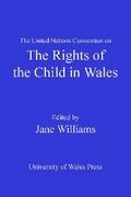 The United Nations Convention on the Rights of the Child in Wales