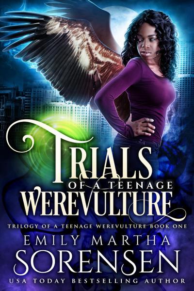 Trials of a Teenage Werevulture (Trilogy of a Teenage Werevulture, #1)