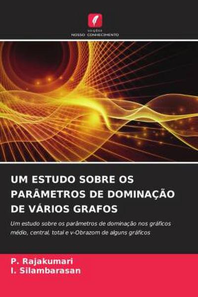 UM ESTUDO SOBRE OS PARÂMETROS DE DOMINAÇÃO DE VÁRIOS GRAFOS