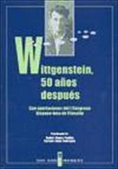 Galán Rodríguez, C: Wittgenstein, 50 años después.
