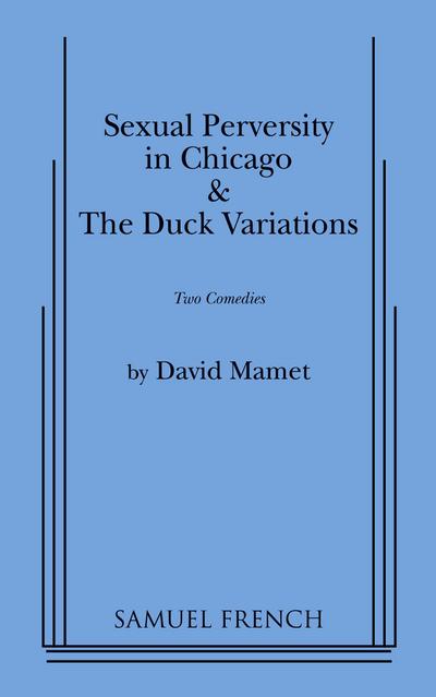 Sexual Perversity in Chicago and the Duck Variations