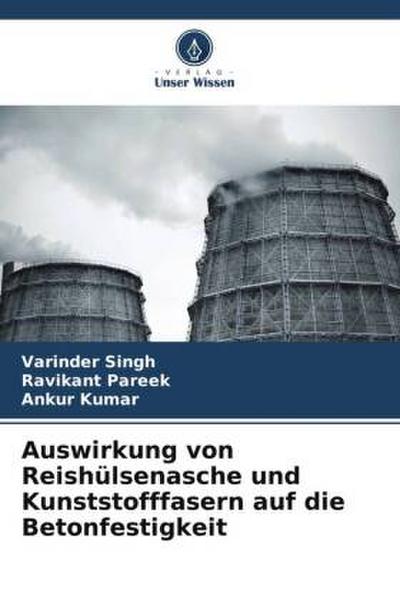 Auswirkung von Reishülsenasche und Kunststofffasern auf die Betonfestigkeit