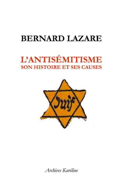 L’Antisémitisme, son histoire et ses causes