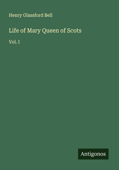 Life of Mary Queen of Scots