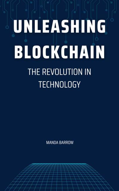 Unleashing Blockchain