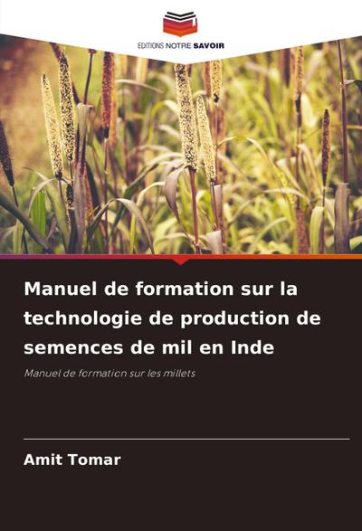 Manuel de formation sur la technologie de production de semences de mil en Inde