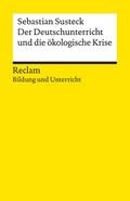 Der Deutschunterricht und die ökologische Krise. L