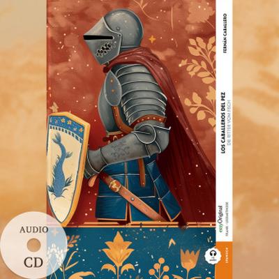 Los caballeros del pez / Die Ritter vom Fisch (Buch + Audio-CD) - Frank-Lesemethode - Kommentierte zweisprachige Ausgabe Spanisch-Deutsch, m. 1 Audio-CD, m. 1 Audio, m. 1 Audio