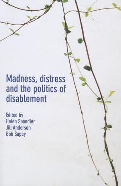 Madness, distress and the politics of disablement