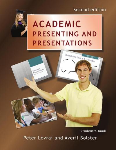 Academic Presenting and Presentations - Student’s Book