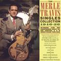 The Merle Travis Singles Collection 1946-56