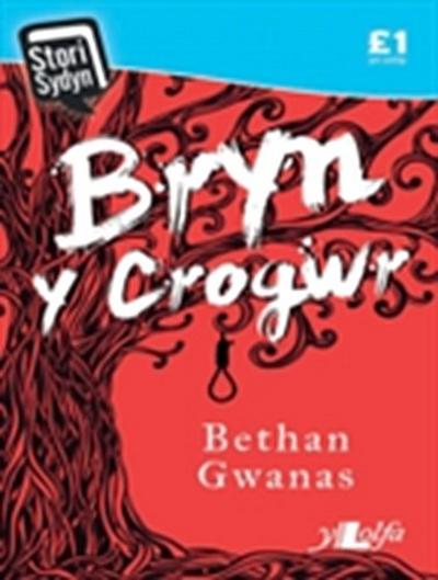 Stori Sydyn: Bryn y Crogwr