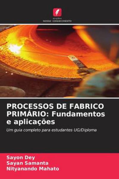 PROCESSOS DE FABRICO PRIMÁRIO: Fundamentos e aplicações