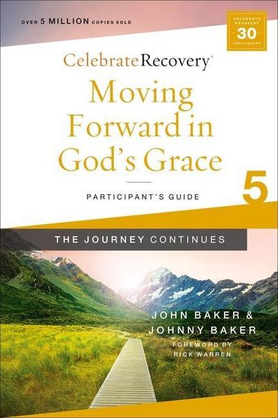 Moving Forward in God’s Grace: The Journey Continues, Participant’s Guide 5