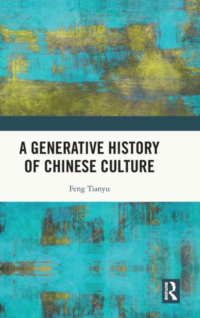 A Generative History of Chinese Culture