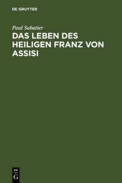 Das Leben des heiligen Franz von Assisi