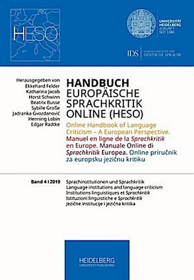Handbuch Europäische Sprachkritik Online (HESO) / Sprachinstitutionen und Sprachkritik. Language institutions and language criticism. Institutions linguistiques et Sprachkritik. Istituzioni linguistiche e Sprachkritik. Jezicne institucije i jezicna kritika