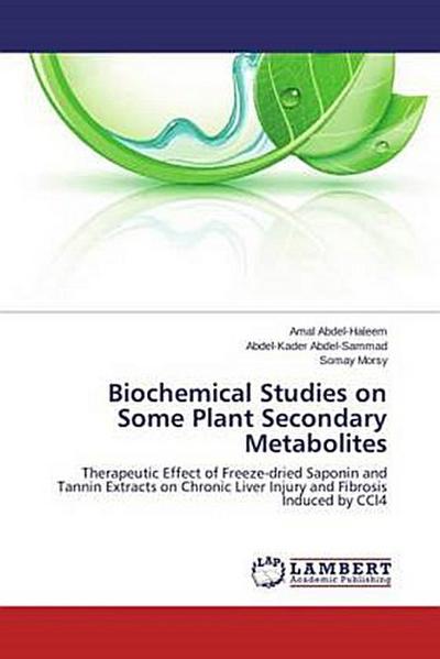 Biochemical Studies on Some Plant Secondary Metabolites