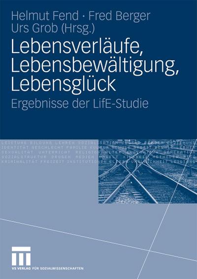 Lebensverläufe, Lebensbewältigung, Lebensglück