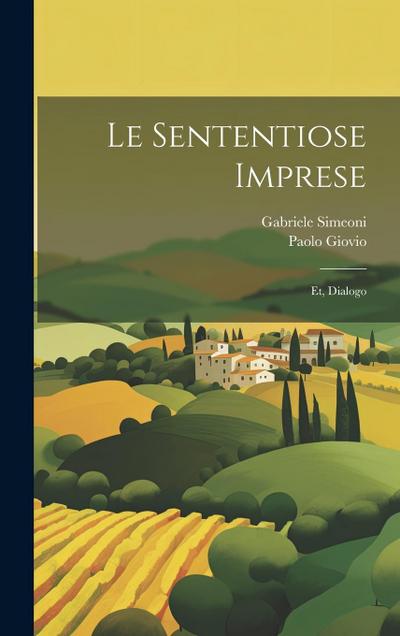 Le sententiose imprese; et, Dialogo
