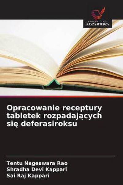 Opracowanie receptury tabletek rozpadaj¿cych si¿ deferasiroksu