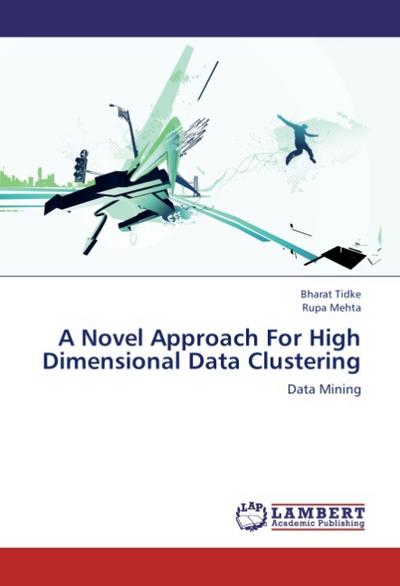 A Novel Approach For High Dimensional Data Clustering
