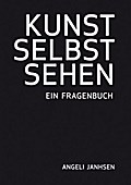 KUNST SELBST SEHEN - Ein Fragenbuch
