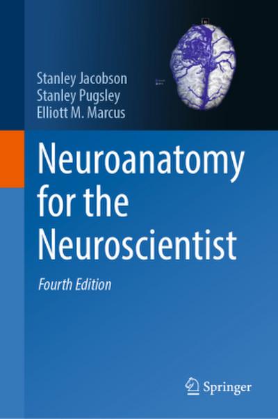 Neuroanatomy for the Neuroscientist